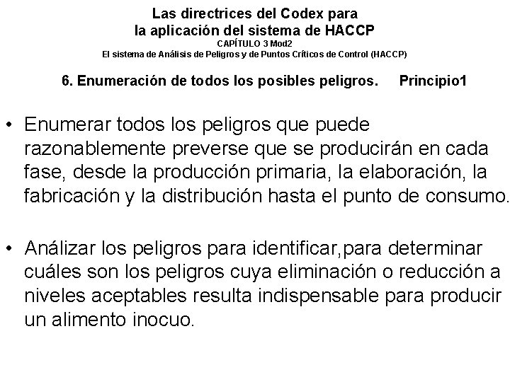 Las directrices del Codex para la aplicación del sistema de HACCP CAPÍTULO 3 Mod Las directrices del Codex para la aplicación del sistema de HACCP CAPÍTULO 3 Mod
