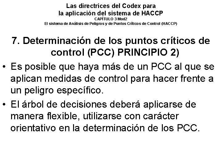 Las directrices del Codex para la aplicación del sistema de HACCP CAPÍTULO 3 Mod Las directrices del Codex para la aplicación del sistema de HACCP CAPÍTULO 3 Mod