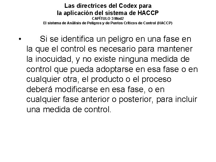 Las directrices del Codex para la aplicación del sistema de HACCP CAPÍTULO 3 Mod Las directrices del Codex para la aplicación del sistema de HACCP CAPÍTULO 3 Mod