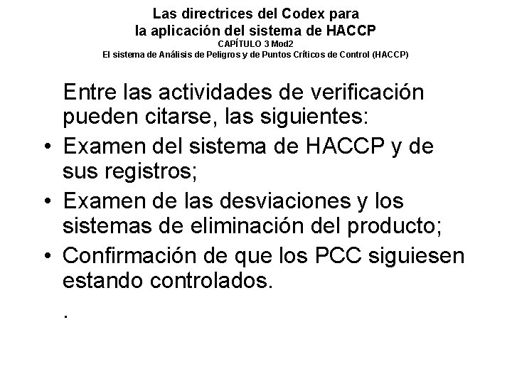 Las directrices del Codex para la aplicación del sistema de HACCP CAPÍTULO 3 Mod Las directrices del Codex para la aplicación del sistema de HACCP CAPÍTULO 3 Mod
