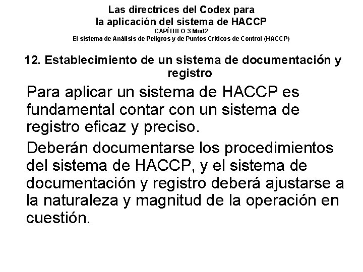 Las directrices del Codex para la aplicación del sistema de HACCP CAPÍTULO 3 Mod Las directrices del Codex para la aplicación del sistema de HACCP CAPÍTULO 3 Mod