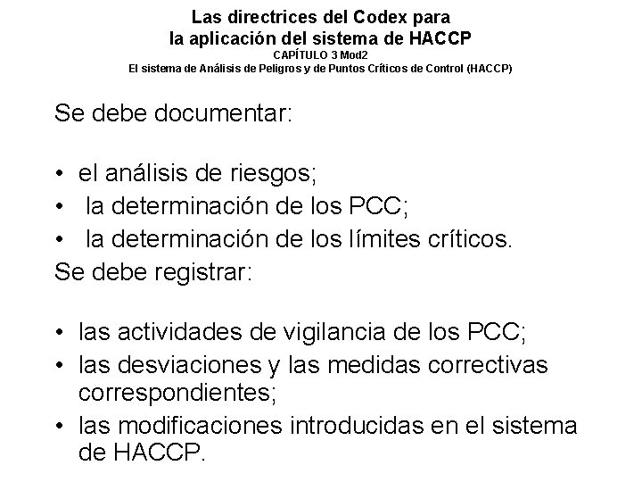 Las directrices del Codex para la aplicación del sistema de HACCP CAPÍTULO 3 Mod Las directrices del Codex para la aplicación del sistema de HACCP CAPÍTULO 3 Mod
