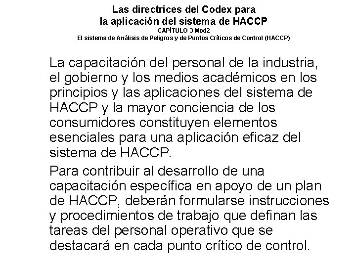 Las directrices del Codex para la aplicación del sistema de HACCP CAPÍTULO 3 Mod Las directrices del Codex para la aplicación del sistema de HACCP CAPÍTULO 3 Mod