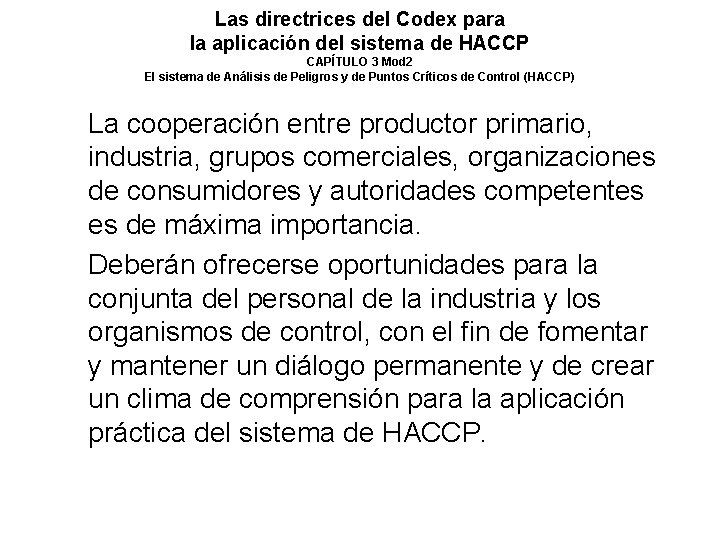 Las directrices del Codex para la aplicación del sistema de HACCP CAPÍTULO 3 Mod Las directrices del Codex para la aplicación del sistema de HACCP CAPÍTULO 3 Mod