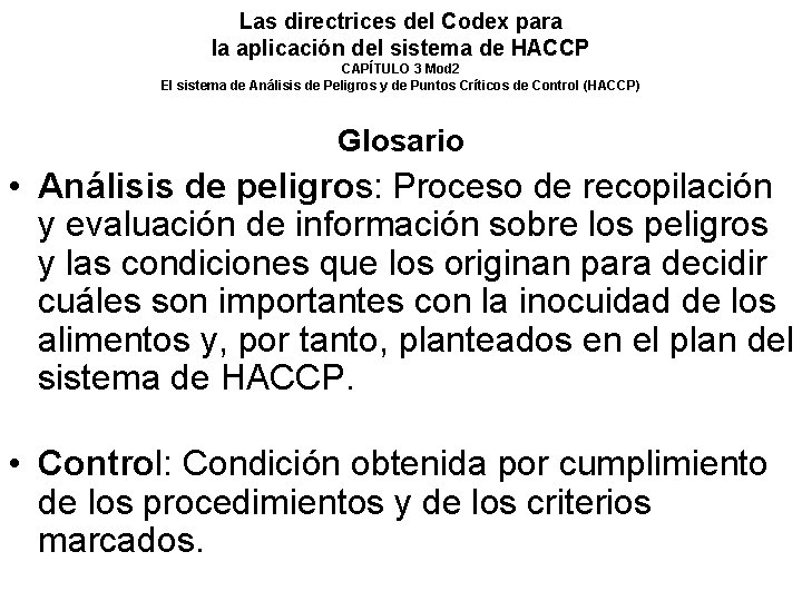 Las directrices del Codex para la aplicación del sistema de HACCP CAPÍTULO 3 Mod Las directrices del Codex para la aplicación del sistema de HACCP CAPÍTULO 3 Mod