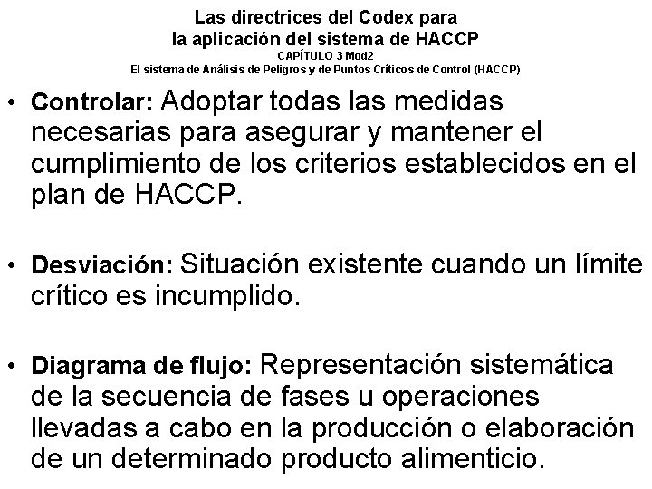 Las directrices del Codex para la aplicación del sistema de HACCP CAPÍTULO 3 Mod Las directrices del Codex para la aplicación del sistema de HACCP CAPÍTULO 3 Mod