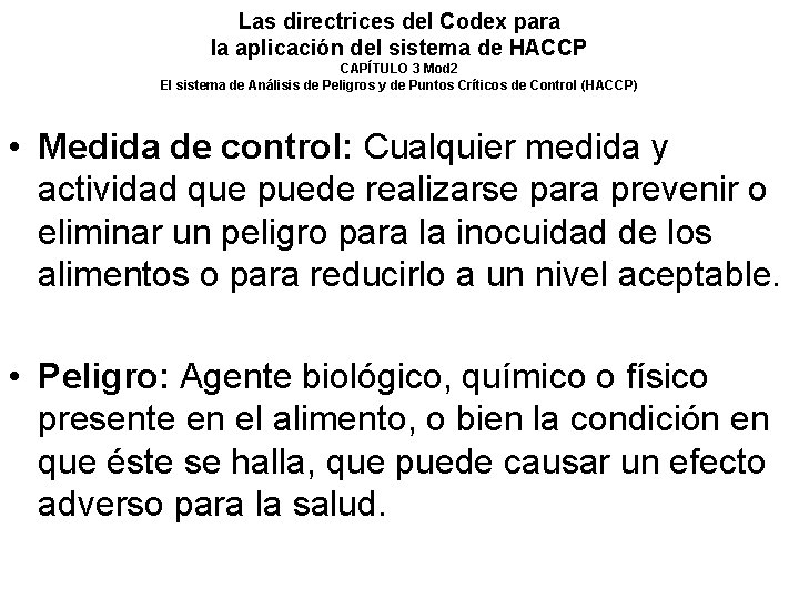 Las directrices del Codex para la aplicación del sistema de HACCP CAPÍTULO 3 Mod Las directrices del Codex para la aplicación del sistema de HACCP CAPÍTULO 3 Mod