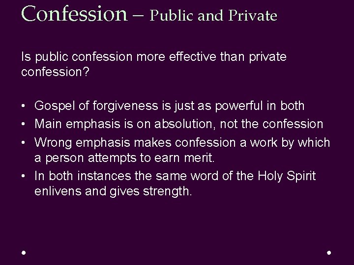 Confession – Public and Private Is public confession more effective than private confession? •
