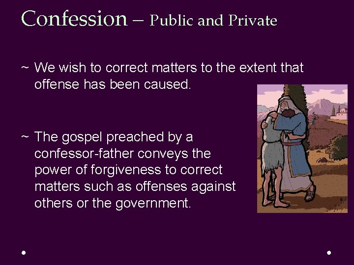 Confession – Public and Private ~ We wish to correct matters to the extent Confession – Public and Private ~ We wish to correct matters to the extent