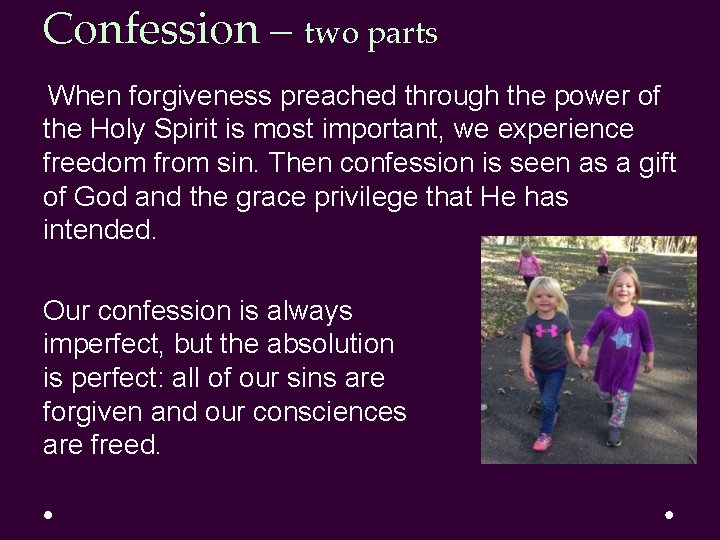 Confession – two parts When forgiveness preached through the power of the Holy Spirit