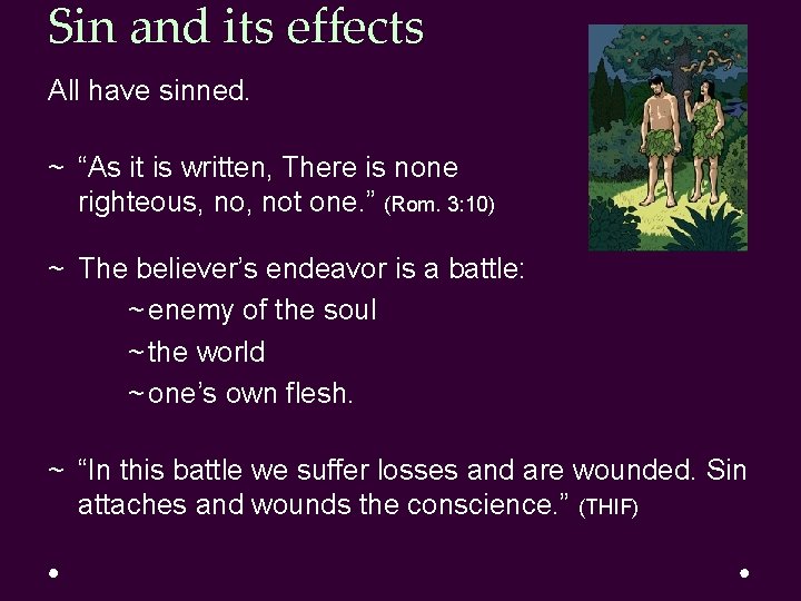 Sin and its effects All have sinned. ~ “As it is written, There is Sin and its effects All have sinned. ~ “As it is written, There is