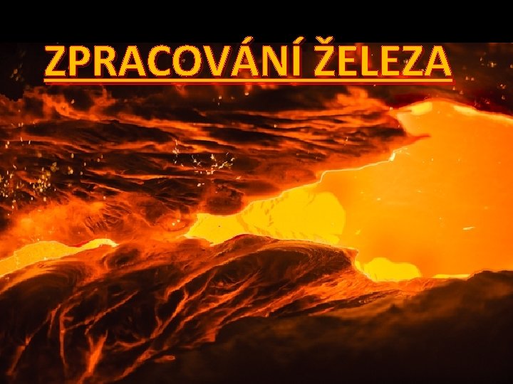 ZPRACOVÁNÍ ŽELEZA 