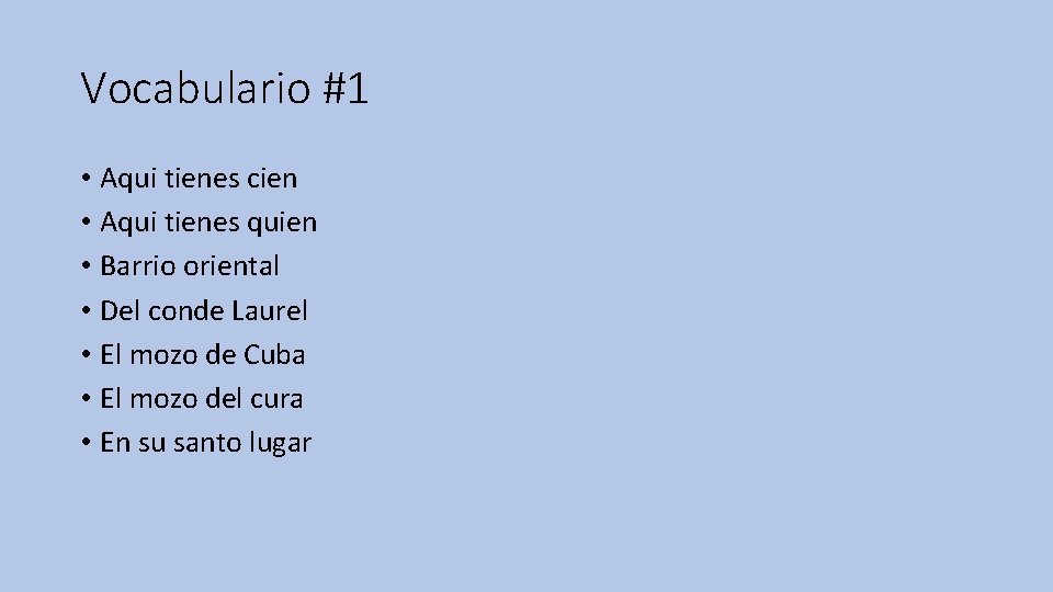 Vocabulario #1 • Aqui tienes cien • Aqui tienes quien • Barrio oriental •