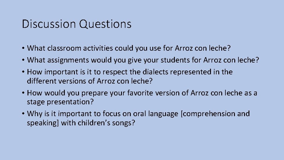 Discussion Questions • What classroom activities could you use for Arroz con leche? •