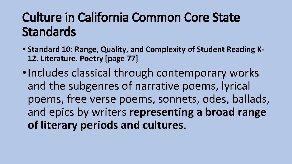 Culture in California Common Core State Standards • Standard 10: Range, Quality, and Complexity