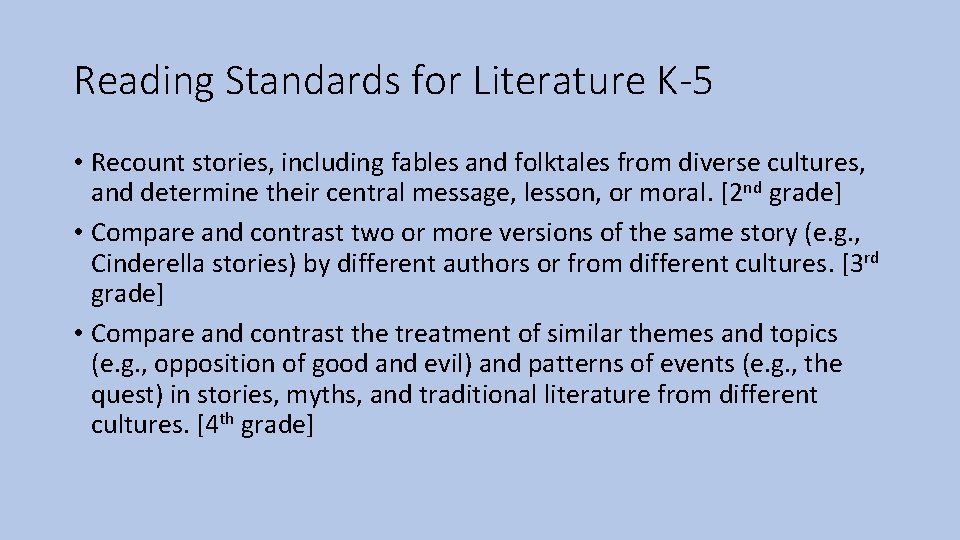 Reading Standards for Literature K-5 • Recount stories, including fables and folktales from diverse