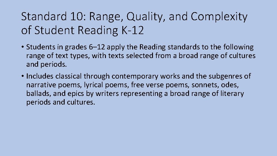 Standard 10: Range, Quality, and Complexity of Student Reading K-12 • Students in grades