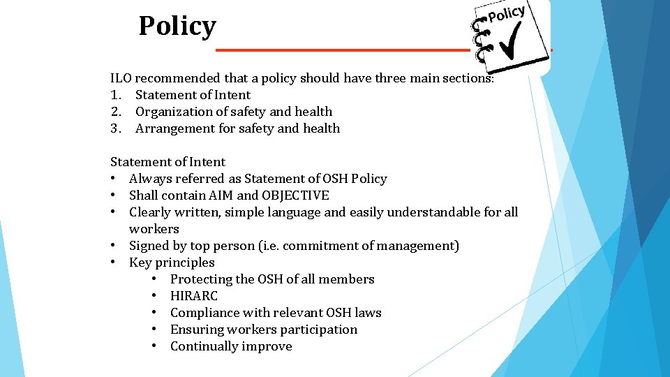 Policy ILO recommended that a policy should have three main sections: 1. Statement of