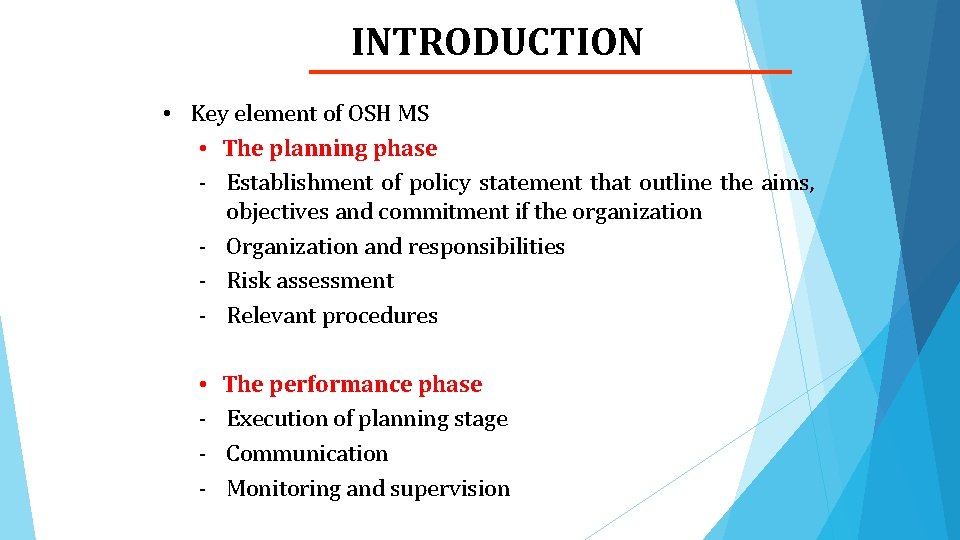 INTRODUCTION • Key element of OSH MS • The planning phase - Establishment of