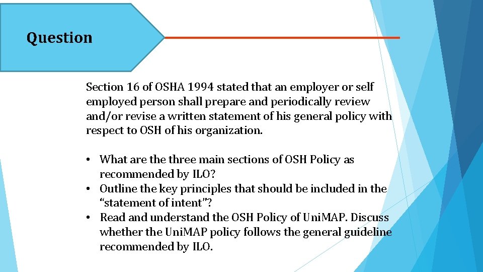 Question Section 16 of OSHA 1994 stated that an employer or self employed person