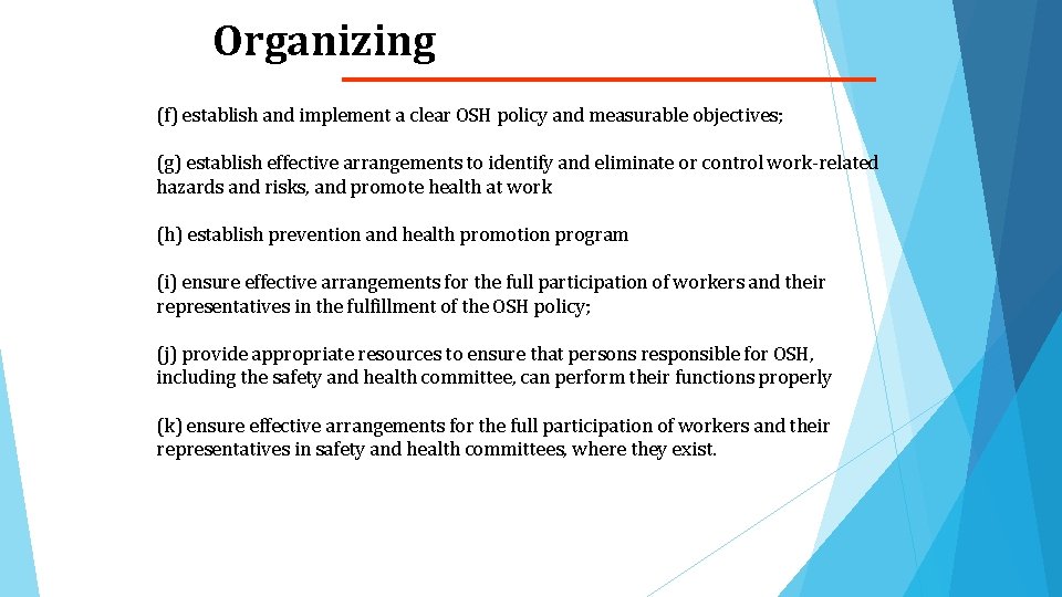 Organizing (f) establish and implement a clear OSH policy and measurable objectives; (g) establish