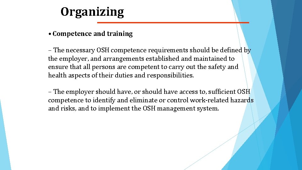 Organizing • Competence and training – The necessary OSH competence requirements should be defined