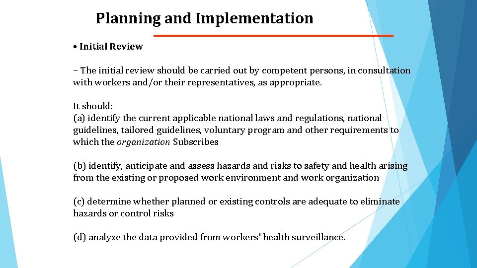 Planning and Implementation • Initial Review – The initial review should be carried out