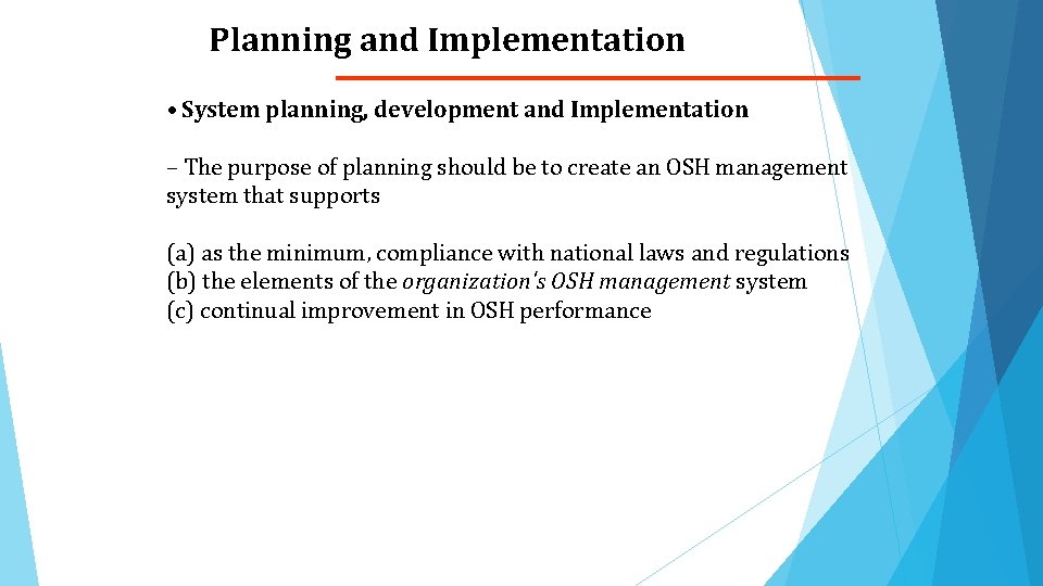 Planning and Implementation • System planning, development and Implementation – The purpose of planning