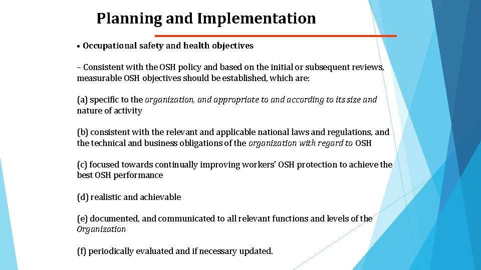 Planning and Implementation • Occupational safety and health objectives – Consistent with the OSH