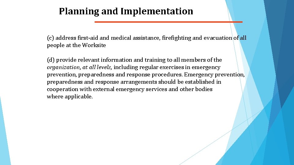 Planning and Implementation (c) address first-aid and medical assistance, firefighting and evacuation of all