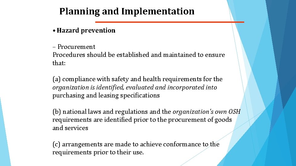 Planning and Implementation • Hazard prevention – Procurement Procedures should be established and maintained