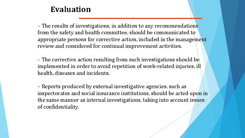 Evaluation – The results of investigations, in addition to any recommendations from the safety