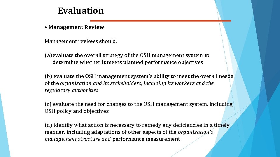 Evaluation • Management Review Management reviews should: (a) evaluate the overall strategy of the
