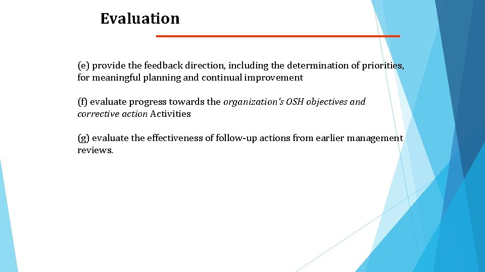 Evaluation (e) provide the feedback direction, including the determination of priorities, for meaningful planning