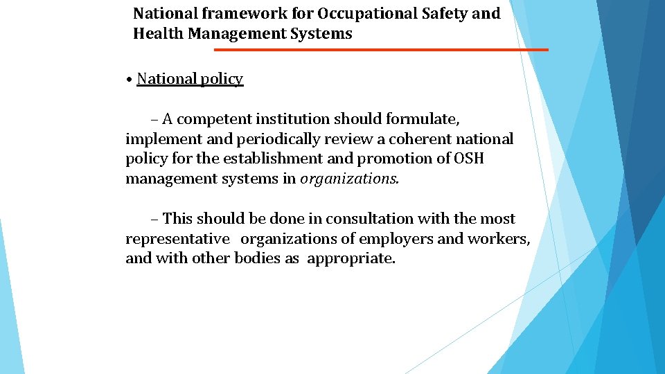 National framework for Occupational Safety and Health Management Systems • National policy – A