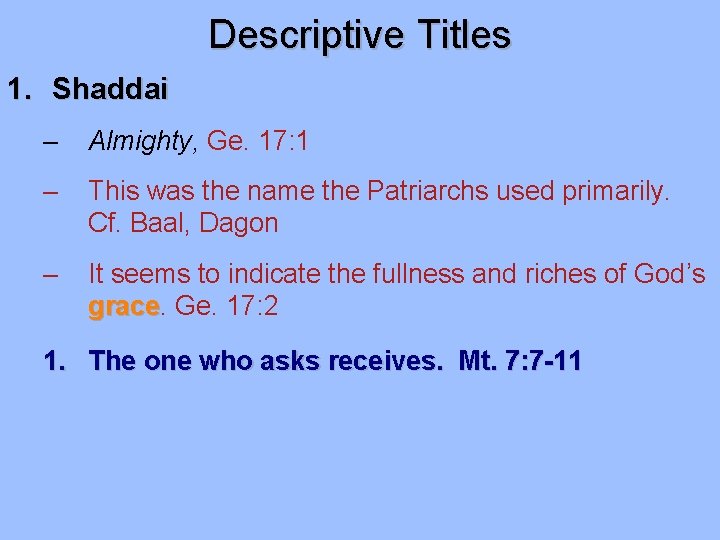 Descriptive Titles 1. Shaddai – Almighty, Ge. 17: 1 – This was the name Descriptive Titles 1. Shaddai – Almighty, Ge. 17: 1 – This was the name
