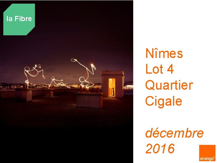 la Fibre Ville Nîmes Lot 4 Quartier Cigale décembre 2016 