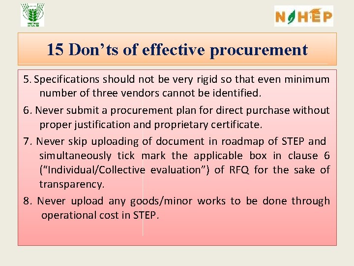 15 Don’ts of effective procurement 5. Specifications should not be very rigid so that