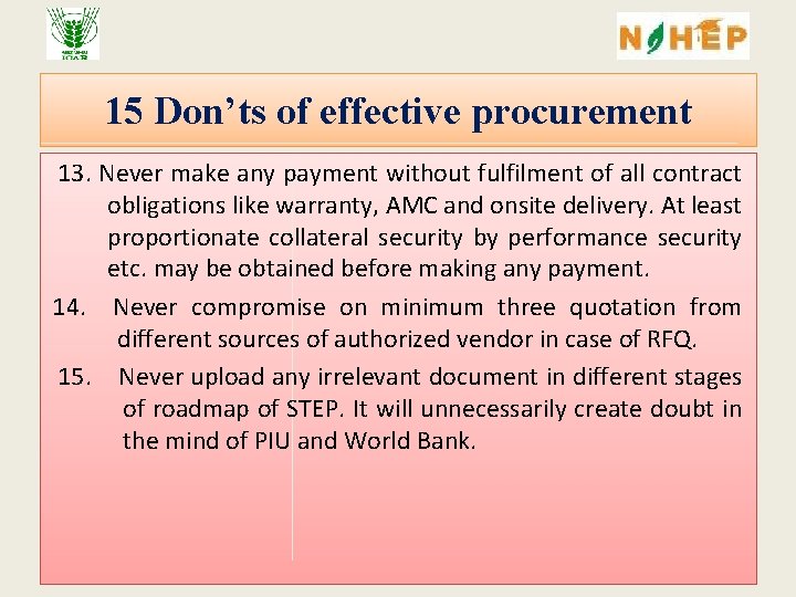 15 Don’ts of effective procurement 13. Never make any payment without fulfilment of all