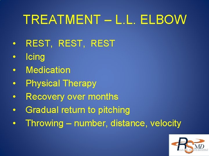 TREATMENT – L. L. ELBOW • • REST, REST Icing Medication Physical Therapy Recovery