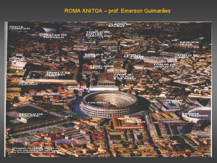 ROMA ANITGA – prof. Emerson Guimarães 