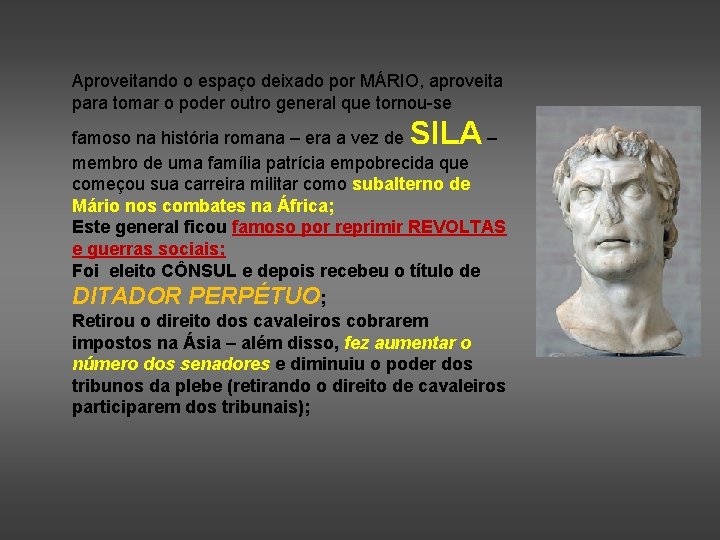Aproveitando o espaço deixado por MÁRIO, aproveita para tomar o poder outro general que