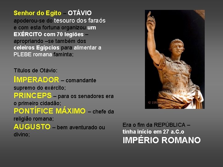 Senhor do Egito – OTÁVIO apoderou-se do tesouro dos faraós e com esta fortuna