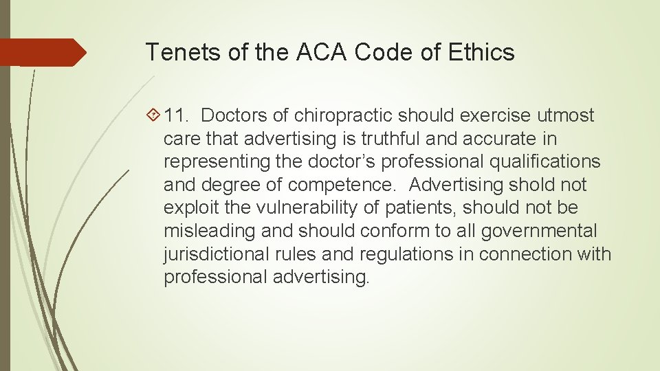 Tenets of the ACA Code of Ethics 11. Doctors of chiropractic should exercise utmost