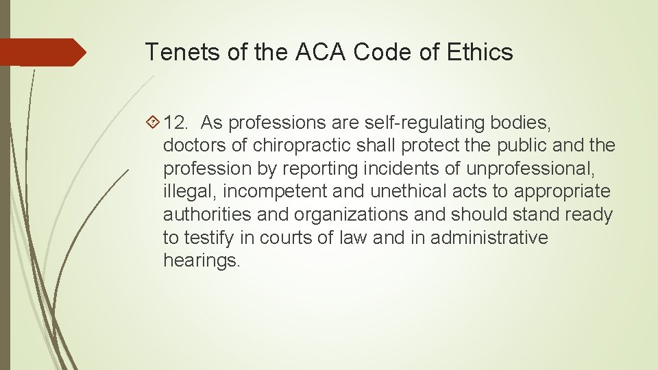 Tenets of the ACA Code of Ethics 12. As professions are self-regulating bodies, doctors