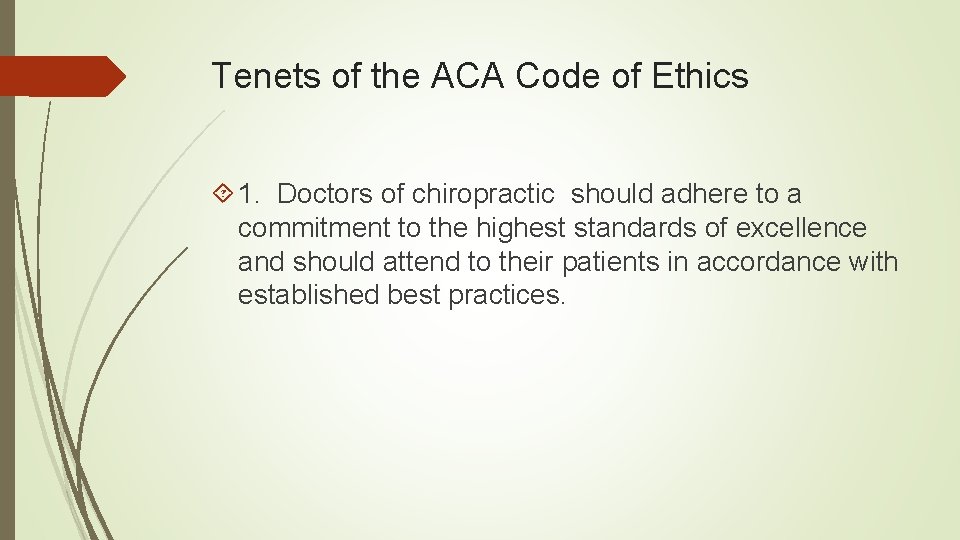 Tenets of the ACA Code of Ethics 1. Doctors of chiropractic should adhere to