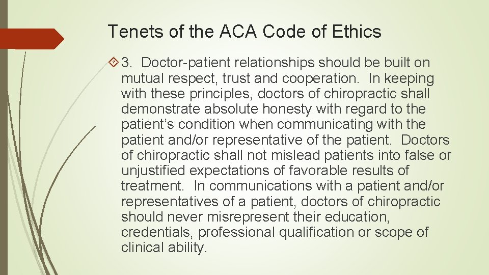 Tenets of the ACA Code of Ethics 3. Doctor-patient relationships should be built on