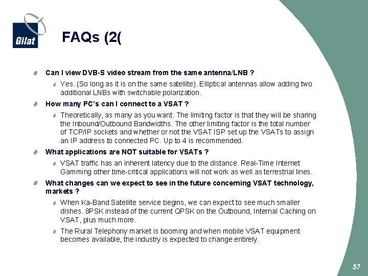 FAQs (2( Can I view DVB-S video stream from the same antenna/LNB ? Yes.