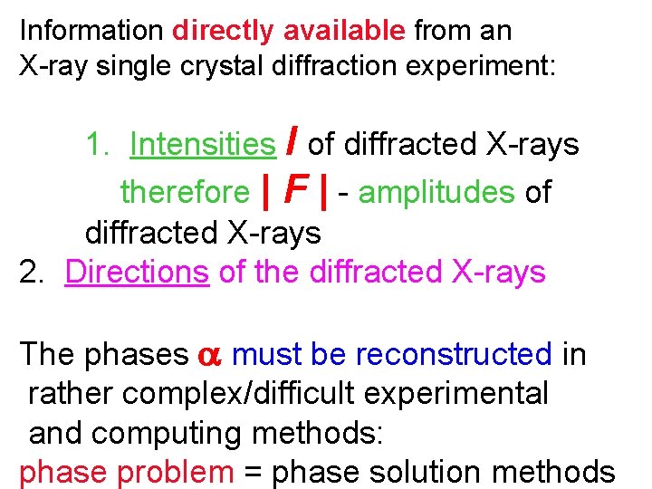 Information directly available from an X-ray single crystal diffraction experiment: 1. Intensities I of