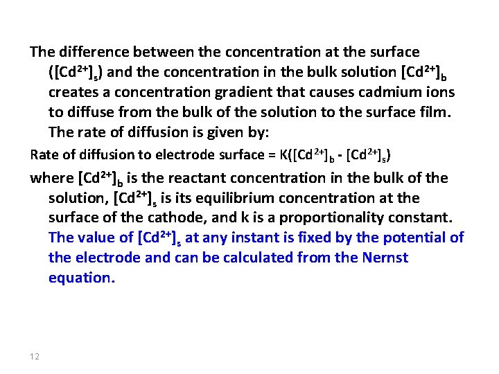 The difference between the concentration at the surface ([Cd 2+]s) and the concentration in